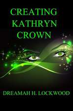 Creating Kathryn Crown