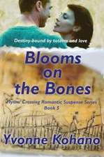 Blooms on the Bones