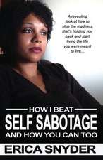 How I Beat Self Sabotage and How You Can Too