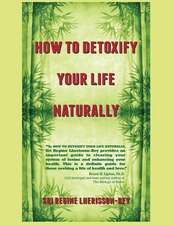 How to Detoxify Your Life Naturally