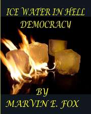 Ice Water in Hell Democracy