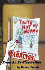 You're Not My Mommy! Warnings from an Ex-Stepmother