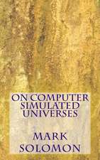 On Computer Simulated Universes