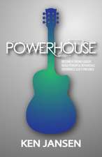 Powerhouse: The Essential Steps to Produce a Powerful Performance