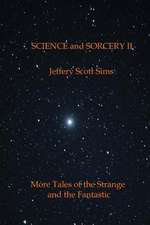 Science and Sorcery II