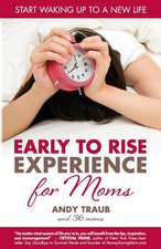 The Early to Rise Experience for Moms