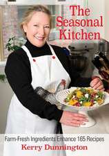 The Seasonal Kitchen: Farm-Fresh Ingredients Enhance 165 Recipes