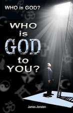 Who Is God? Who Is God to You?