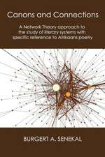 Canons and Connections: A Network Theory Approach to the Study of Literary Systems with Specific Reference to Afrikaans Poetry