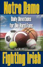 Daily Devotions for Die-Hard Fans Notre Dame Fighting Irish