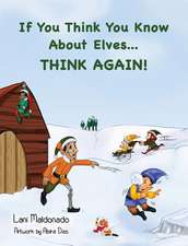 If You Think You Know about Elves...Think Again!