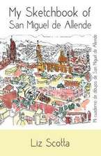 My Sketchbook of San Miguel de Allende