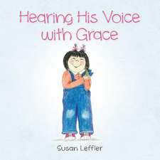 Hearing His Voice with Grace