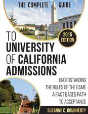 The 2015 Complete Guide to University of California Admissions