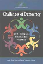 Challenges of Democracy in the European Union and its Neighbors