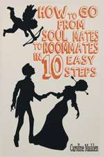 How to Go from Soul Mates to Roommates in 10 Easy Steps