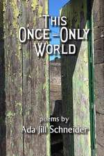 This Once-Only World: An Oral History of Fall River, Massachusetts, from 1900 to 1950