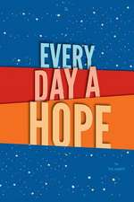 Every Day a Hope