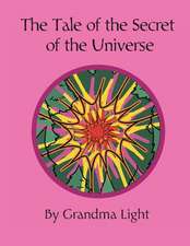 The Tale of the Secret of the Universe