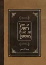 Forgotten Spirits & Long Lost Liqueurs