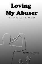 Loving My Abuser