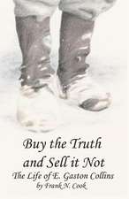 Buy the Truth and Sell It Not