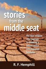 Stories from the Middle Seat: The Four-Million-Mile Journey to Building a Billion Dollar International Business