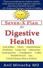 Dr. M's Seven-X Plan for Digestive Health