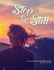 Stop and Be Still