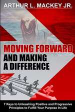 Moving Forward and Making a Difference