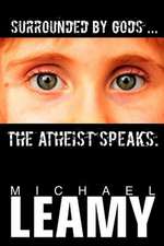 Surrounded by Gods, the Atheist Speaks