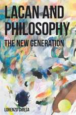 Lacan and Philosophy: The New Generation