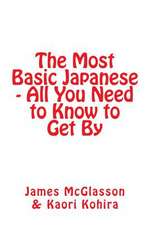 The Most Basic Japanese - All You Need to Know to Get by