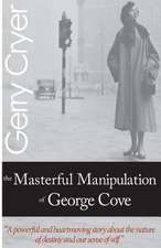 The Masterful Manipulation of George Cove