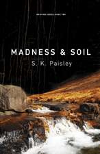 Madness & Soil