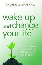 Wake Up and Change Your Life