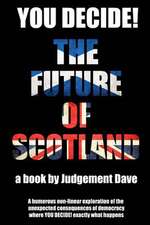 You Decide! the Future of Scotland