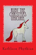 Ruby the Christmas Unicorn.