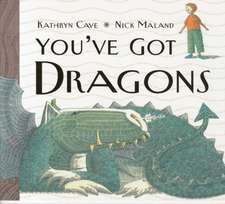 Cave, K: You've Got Dragons