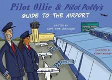 Pilot Ollie And Pilot Polly's Guide To The Airport