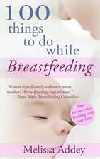 100 Things to Do While Breastfeeding