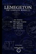 Lemegeton: The Complete Books I-V: Ars Goetia, Ars Theurgia Goetia, Ars Paulina, Ars Almadel, Ars Notoria