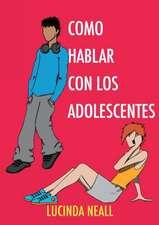 Como Hablar con los Adolescentes