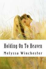 Holding on to Heaven