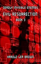 Deadly Invisible Enemies: Evil Resurrection