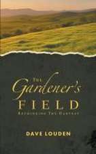 The Gardeners Field - Rethinking The Harvest