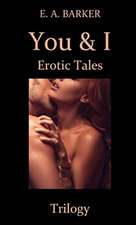 You & I Erotic Tales Trilogy