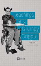 Teachings of a Grumpy Cripple