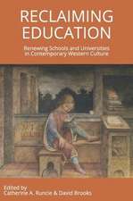 Reclaiming Education: Renewing Schools and Universities in Contemporary Western Culture