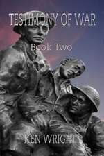 Testimony of War. Book Two,